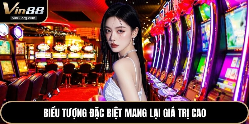 Biểu tượng đặc biệt mang lại giá trị cao
