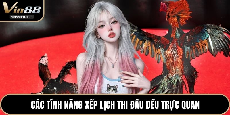Các tính năng xếp lịch thi đấu đều trực quan