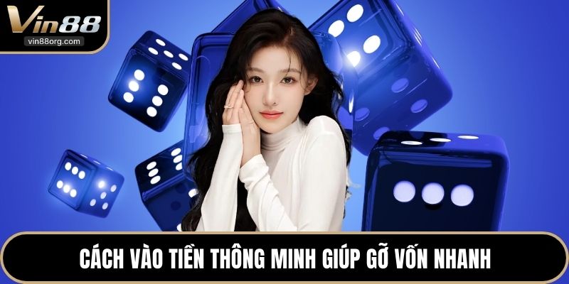Cách vào tiền thông minh giúp gỡ vốn nhanh