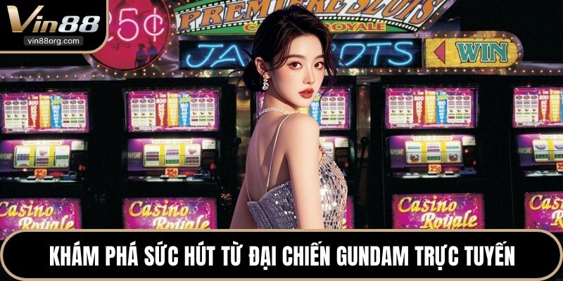 Khám phá sức hút từ đại chiến Gundam trực tuyến