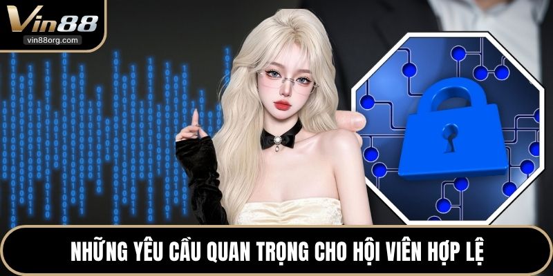 Những yêu cầu quan trọng cho hội viên hợp lệ